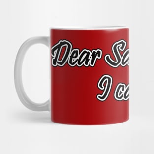 Dear Santa, I can explain. Mug